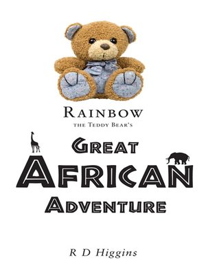 cover image of Rainbow the Teddy Bear's Great African Adventure
